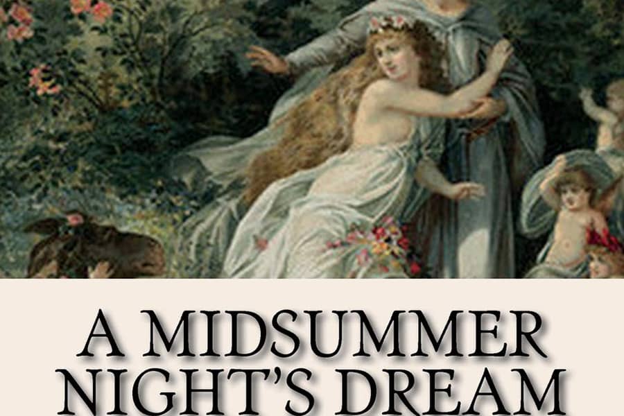 Who wrote the play A Midsummer Night’s Dream?